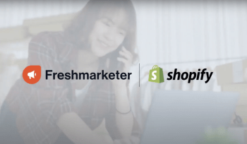 Freshmarketer for Shopify เครื่องมือการตลาดอันทรงพลังในการสร้างประสบการณ์ของลูกค้าสำหรับ Shopify