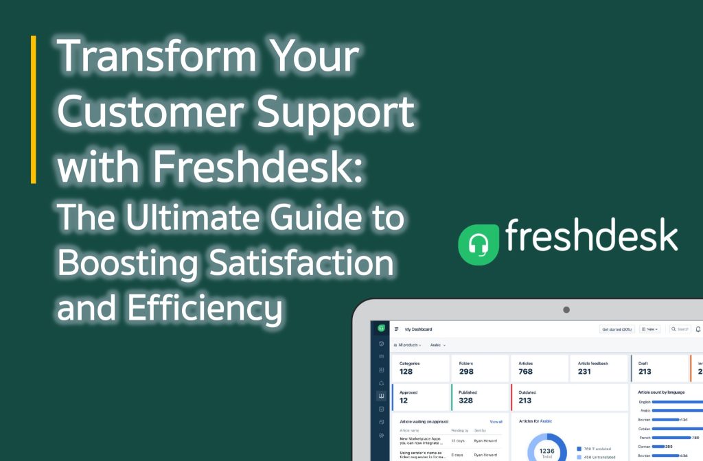 Transform Your Customer Support with Freshdesk