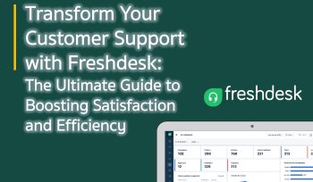 Transform Your Customer Support with Freshdesk
