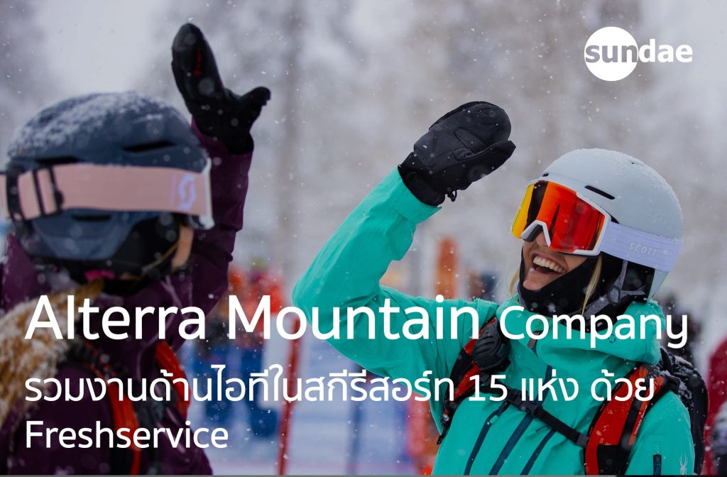 Alterra Mountain Company รวมงานด้านไอทีในสกีรีสอร์ท 15 แห่ง ด้วย Freshservice