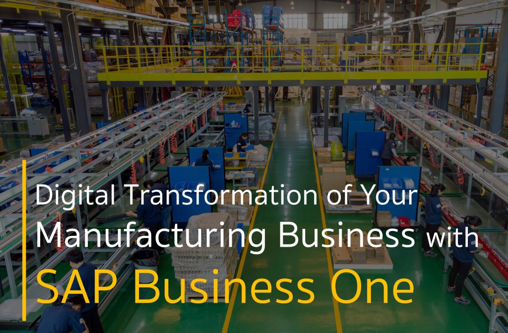 Digital Transformation of Your Manufacturing Business with SAP Business One