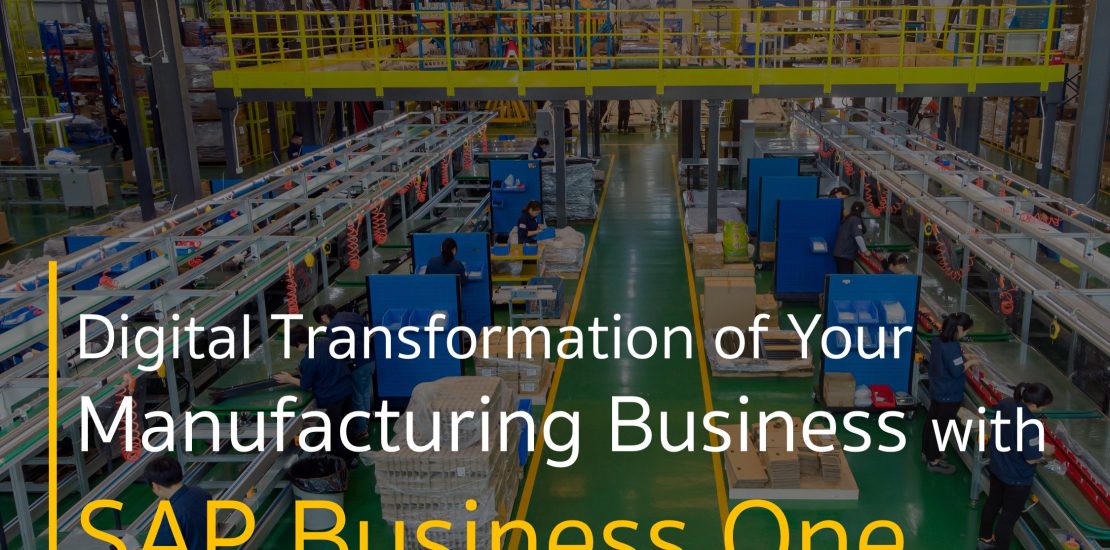Digital Transformation of Your Manufacturing Business with SAP Business One