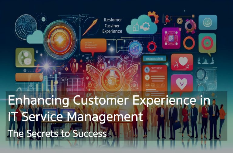 Enhancing Customer Experience in IT Service Management