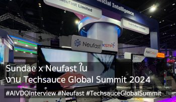 Sundae x Neufast ในงาน Techsauce Global Summit 2024